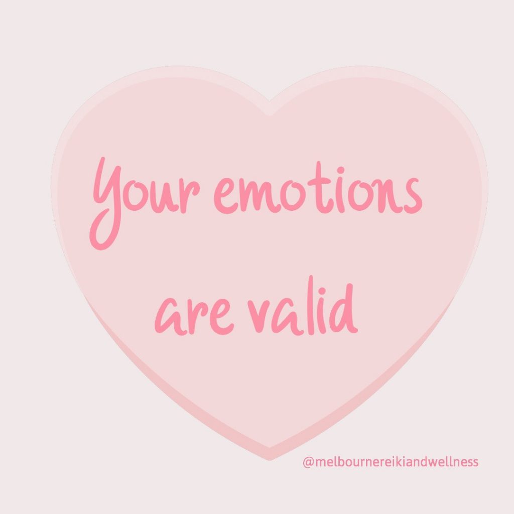 Your emotions are valid