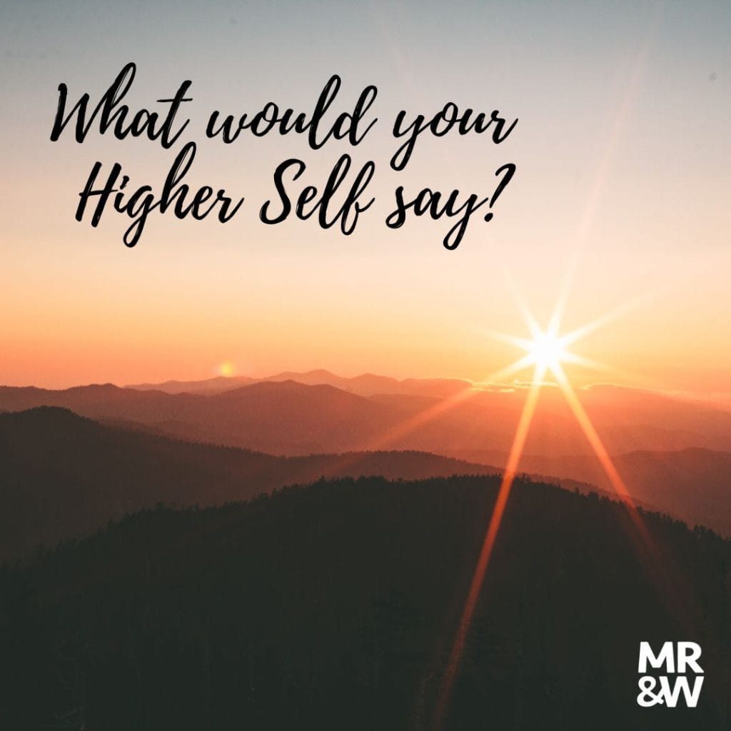 What would my Higher Self say?