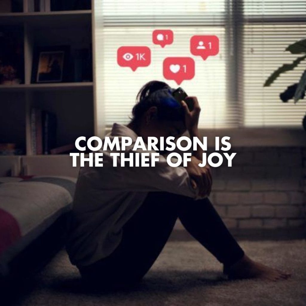 Comparison Is The Thief Of Joy