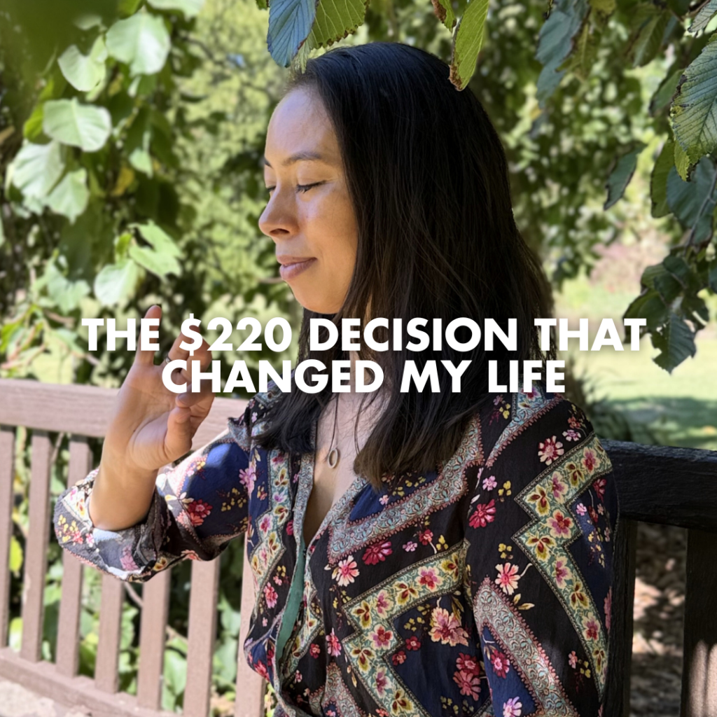 The $220 decision that changed my life